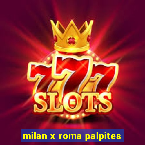 milan x roma palpites